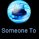 Someone To 